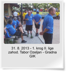 31. 8. 2013 - 1. krog II. lige zahod. Tabor Ozeljan - Gradna GIK