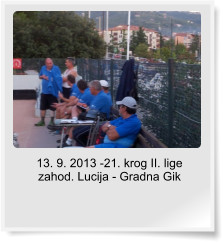 13. 9. 2013 -21. krog II. lige zahod. Lucija - Gradna Gik