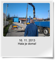 16. 11. 2013  Hala je doma!