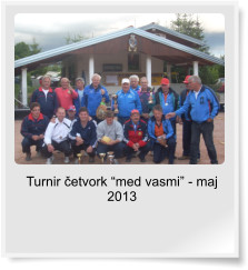 Turnir �etvork �med vasmi� - maj 2013